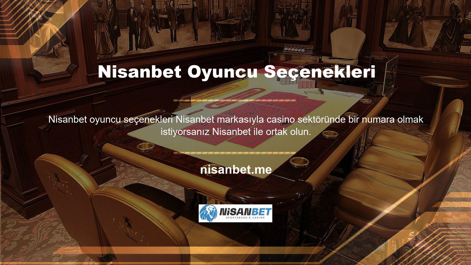 Nisanbet markasıyla casino sektöründe bir numara olmak istiyorsanız Nisanbet ile ortak olun